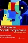 Children And Social Competence: Arenas Of Action