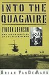 Into the Quagmire: Lyndon Johnson and the Escalation of the Vietnam War