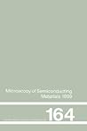 Microscopy of Semiconducting Materials: 1999 Proceedings of the Institute of Physics Conference held 22-25 March 1999, University of Oxford, UK