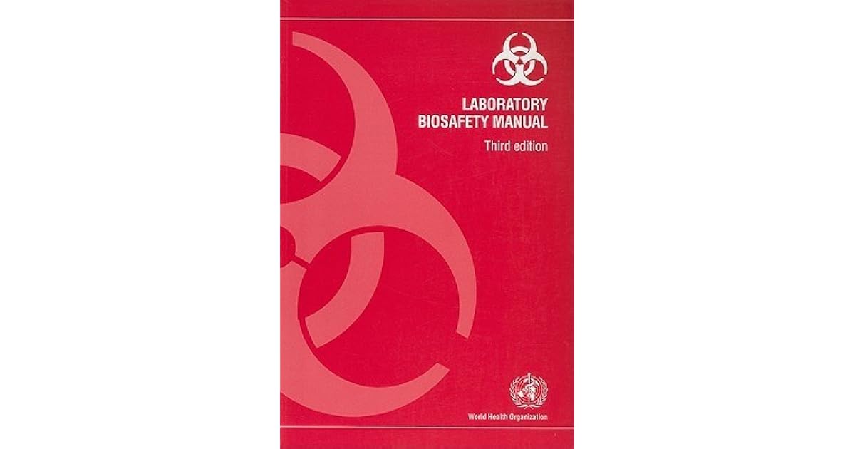 Laboratory Biosafety Manual by World Health Organization