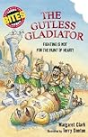 The Gutless Gladiator (Bites)