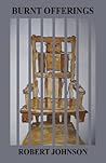 Burnt Offerings: Poems on Crime and Punishment Burnt Offerings: Poems on Crime and Punishment
