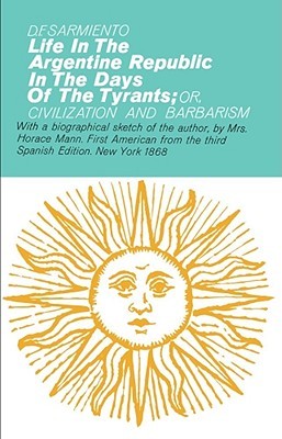 Life in the Argentine Republic in the Days of the Tyrants (Hafner Library of Classics)