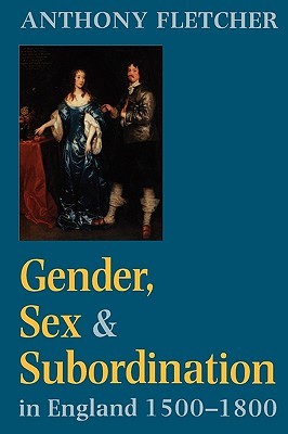 Gender, Sex, and Subordination in England, 1500-1800 (Paperback)