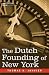 The Dutch Founding of New York
