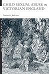 Child Sexual Abuse in Victorian England (Women's and Gender History)