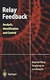 Relay Feedback: Analysis, Identification and Control