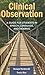 Clinical Observation: A Guide for Students in Speech, Language, and Hearing