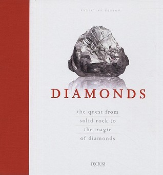 Diamonds: The Quest from Solid Rock to the Magic of Diamonds (Hardcover)