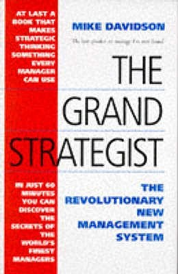 The grand strategist: The revolutionary new management system (Hardcover)