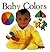 Baby Colors (Soft-to-Touch Books)
