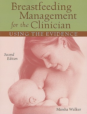 Breastfeeding Management for the Clinician: Using the Evidence (Paperback)