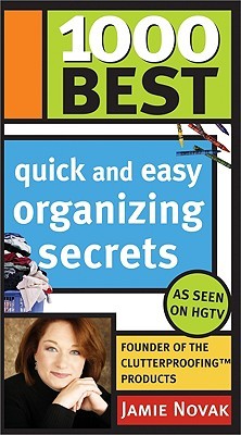 1000 Best Quick and Easy Organizing Secrets (Paperback)