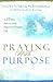 Praying With Purpose: A 28-...