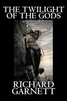 The Twilight of the Gods and Other Tales (Hardcover)