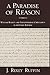 A Paradise of Reason: William Bentley and Enlightenment Christianity in the Early Republic (Religion in America)
