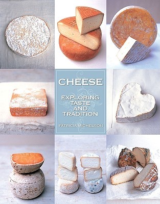 Cheese: Exploring Taste and Tradition (Hardcover)