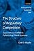 The Structure of Regulatory Competition: Corporations and Public Policies in a Global Economy (International Economic Law Series)