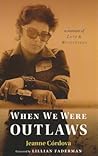 When We Were Outlaws by Jeanne Cordova