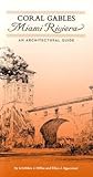 Coral Gables: Miami Riviera: An Architectural Guide