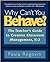 Why Can't You Behave?: The Teacher's Guide to Creative Classroom Management, K-3