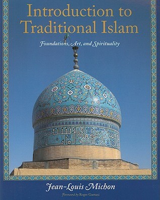 Introduction to Traditional Islam, Illustrated: Foundations, Art, and Spirituality (Paperback)