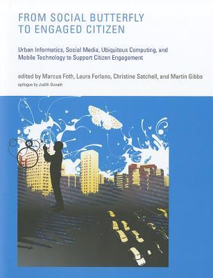From Social Butterfly to Engaged Citizen: Urban Informatics, Social Media, Ubiquitous Computing, and Mobile Technology to Support Citizen Engagement (Hardcover)