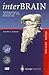 interBRAIN: Topographical Anatomy of the Human CNS (English and German Edition)