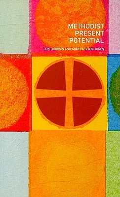 Methodist Present Potential: And Realistic Hopes for the Future (Paperback)