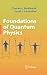 Foundations of Quantum Physics