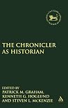 The Chronicler as Historian (The Library of Hebrew Bible/Old Testament Studies, 238) The Chronicler as Historian (The Library of Hebrew Bible/Old Testament Studies, 238)