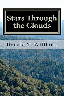 Stars Through the Clouds: The Collected Poetry of Donald T. Williams (Paperback)