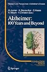 Alzheimer: 100 Years and Beyond (Research and Perspectives in Alzheimer's Disease) Alzheimer: 100 Years and Beyond (Research and Perspectives in Alzheimer's Disease)