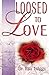 Loosed To Love by TWIGGS RITA