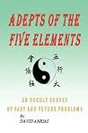 Adepts of the Five Elements:An occult survey of past and future Problems