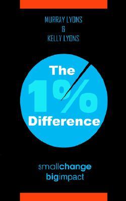 The 1% Difference: Small Change-Big Impact (Paperback)