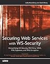 Securing Web Services with WSSecurity: Demystifying WSSecurity, WSPolicy, SAML, XML Signature, and XML Encryption