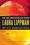 The Most Dangerous Thing by Laura Lippman