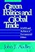 Green Politics and Global Trade: NAFTA and the Future of Environmental Politics (American Government and Public Policy)