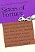 Sisters of Fortune: Being the True Story of How Three Motherless Sisters Saved Their Home in New England and Raised Their Younger Brother While Thei