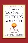 Losing Your Parents, Finding Yourself: The Defining Turning Point of Adult Life