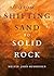 From Shifting Sand to Solid Rock