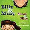 Billy and Milly, Short and Silly! by Eve B. Feldman