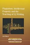 Plagiarism, Intellectual Property and the Teaching of L2 Writing
