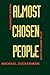 Almost Chosen People: Oblique Biographies in the American Grain
