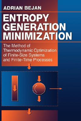 Entropy Generation Minimization (Mechanical and Aerospace Engineering Series)