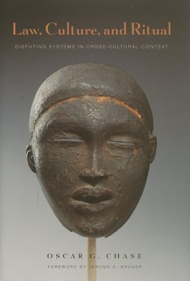 Law, Culture, and Ritual: Disputing Systems in Cross-Cultural Context (Hardcover)
