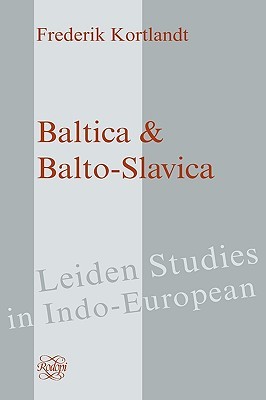 Baltica & Balto-slavica (Leiden Studies in Indo-european, 16)