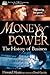 Money & Power: The History ...
