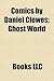 Comics by Daniel Clowes: Ghost World